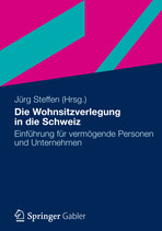 J. Steffen, Zürcher Kantonalbank Österreich AG, Salzburg (Ed.): Die Wohnsitzverlegung in die Schweiz