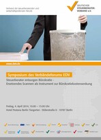 Symposium am 04.04.2014 in Berlin: Steuerberater entsorgen Bürokratie-
Ersetzendes Scannen als Instrument zur Bürokratiekostensenkung.