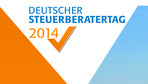 37. Deutscher Steuerberatertag am 27. und 28. Oktober 2014 in München