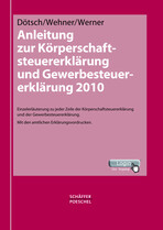Dötsch / Wehner / Werner: Anleitung zur Körperschaftsteuererklärung und Gewerbesteuererklärung 2010