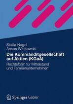 Sibilla Nagel und Ansas Wittkowski: Die Kommanditgesellschaft auf Aktien (KGaA) 