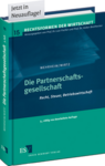 Begründet von Prof. Dr. Michael Wehrheim, fortgeführt von Dr. Holger Wirtz: Die Partnerschaftsgesellschaft - Recht, Steuern, Betriebswirtschaft