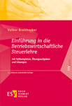 Univ.-Prof. Dr. Volker Breithecker
unter Mitarbeit von Prof. Dr. Ralf Klapdor: Einführung in die Betriebswirtschaftliche Steuerlehre