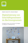 Stephan Greulich / Dr. Johannes Riepolt: Digitalisierung von Geschäftsprozessen im Rechnungswesen