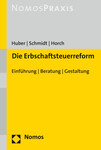 Huber / Schmidt / Horch: Die Erbschaftsteuerreform