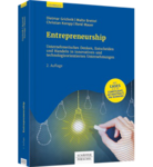 Dietmar Grichnik / Malte Brettel / Christian Koropp / René Mauer: Entrepreneurship - Unternehmerisches Denken, Entscheiden und Handeln in innovativen und technologieorientierten Unternehmen