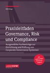 Institut der Wirtschaftsprüfer (Hrsg.): Praxisleitfaden Governance, Risk und Compliance -
Ausgewählte Fachbeiträge zur Einrichtung und Prüfung von Corporate-Governance-Systemen